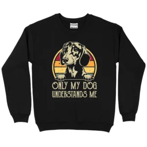 Only My Dog Understands Me Sweatshirt - Black