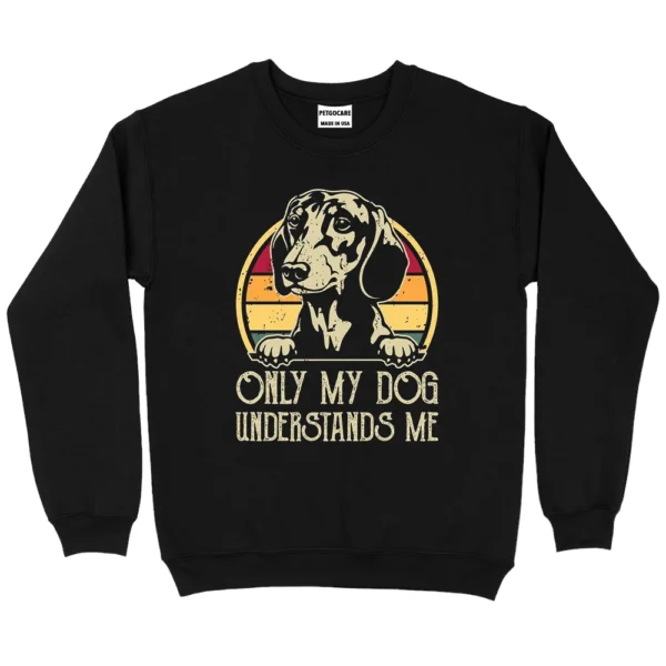 Only My Dog Understands Me Sweatshirt - Black